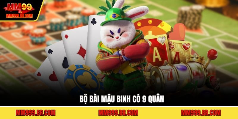 Bộ bài mậu binh có 9 quân