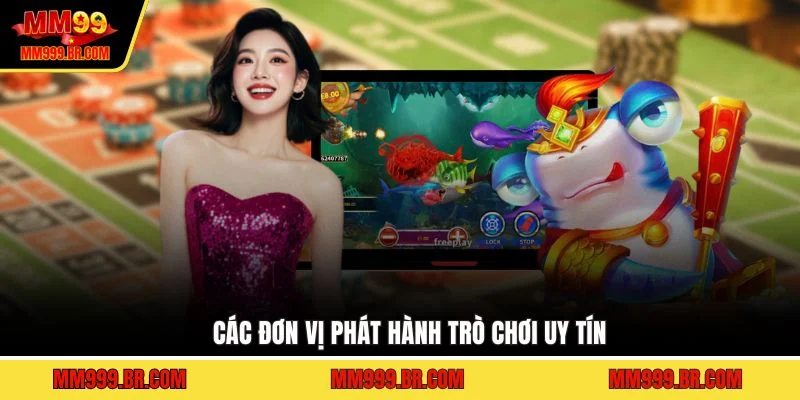 Các đơn vị phát hành trò chơi uy tín