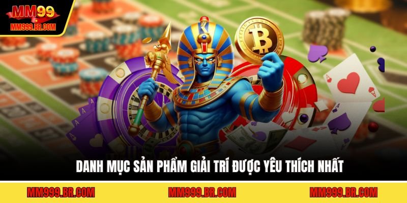 Danh mục sản phẩm giải trí được yêu thích nhất