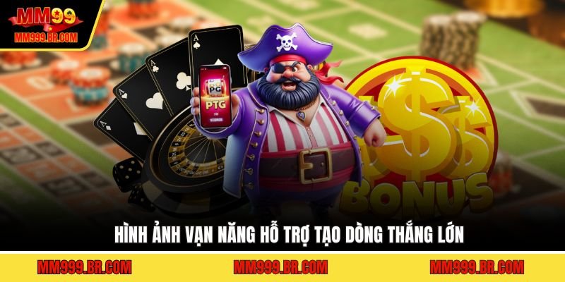 Hình ảnh vạn năng hỗ trợ tạo dòng thắng lớn