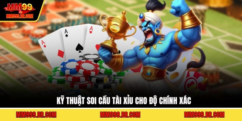 Kỹ thuật soi cầu Tài Xỉu cho độ chính xác