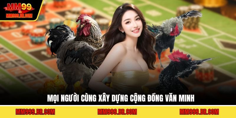 Mọi người cùng xây dựng cộng đồng văn minh