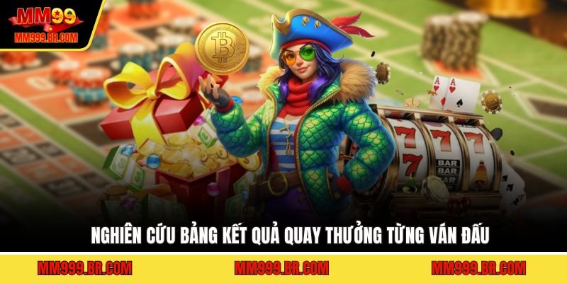 Nghiên cứu bảng kết quả quay thưởng từng ván đấu