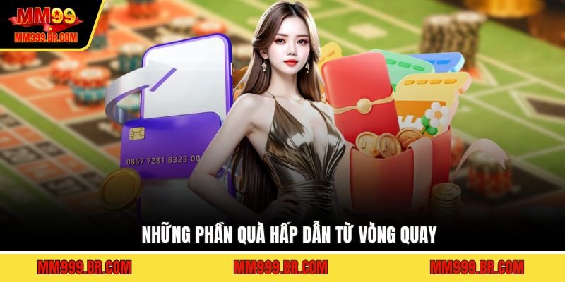 Những phần quà hấp dẫn từ vòng quay