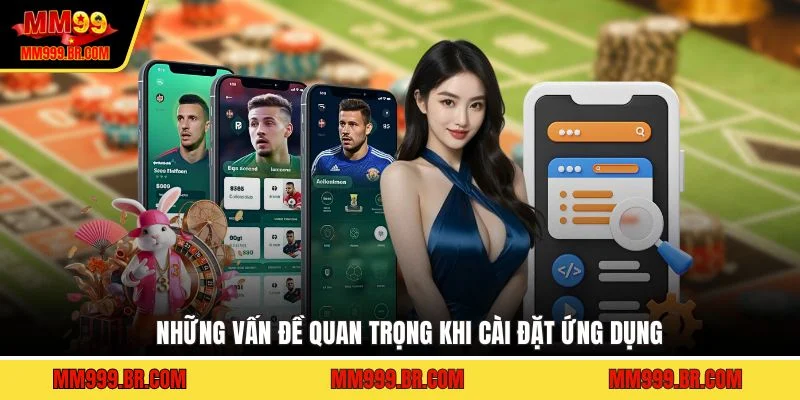 Những vấn đề quan trọng khi cài đặt ứng dụng