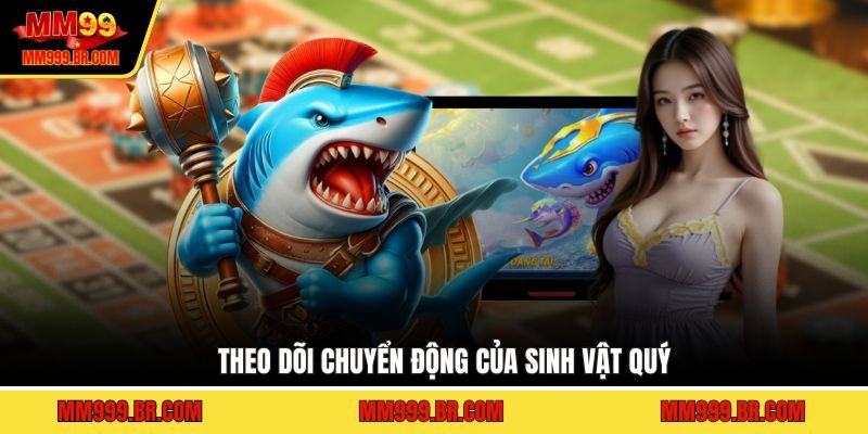 Theo dõi chuyển động của sinh vật quý