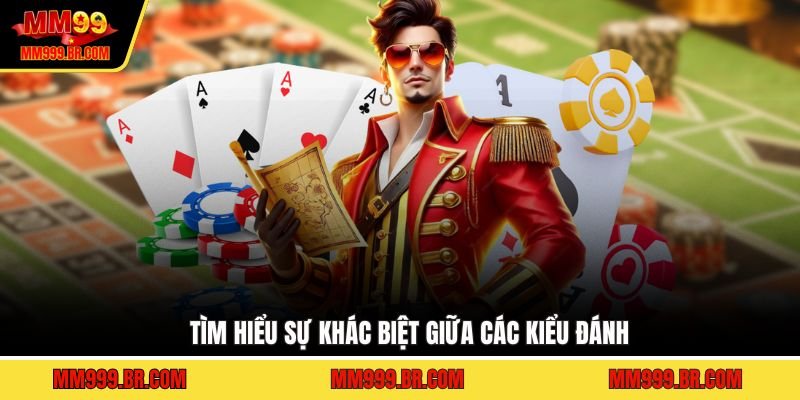 Tìm hiểu sự khác biệt giữa các kiểu đánh