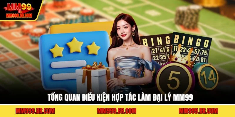 Tổng quan điều kiện hợp tác làm đại lý MM99