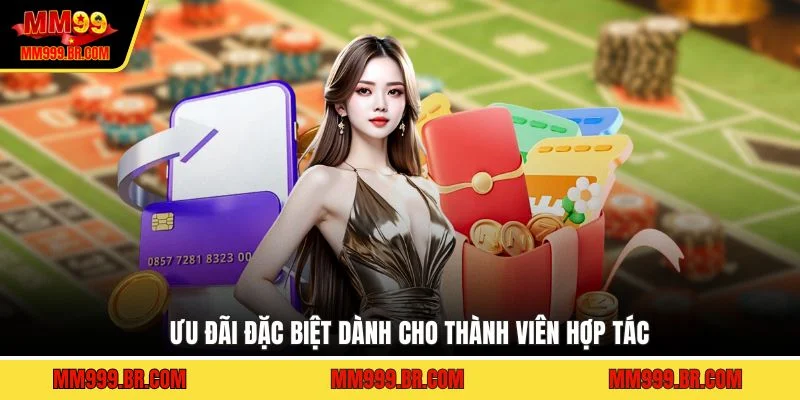 Ưu đãi đặc biệt dành cho thành viên hợp tác
